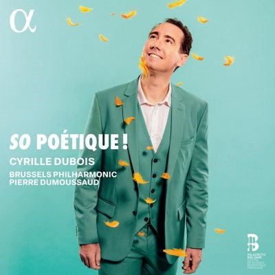 [\"Cyrille Dubois","Pierre Dumousseau","Orchestre National De L'Île De Ré\"\、Pierre Dumoussaud、Buryusseru Fuiruhaamonikku - So Poetique! : Cyrille Dubois(T)Pierre Dumoussaud / Brussels Philharmonic - Import CD