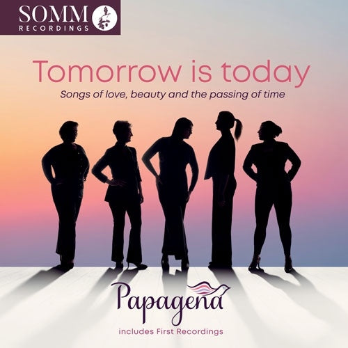 Papageno - Papagena : Tomorrow is today -Songs of love, beauty and the passing of time - Import CD
