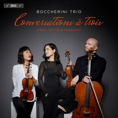 Trio Boccherini - Conversations a Trois -Cras, Ysaye & Francaix - Import SACD Hybrid