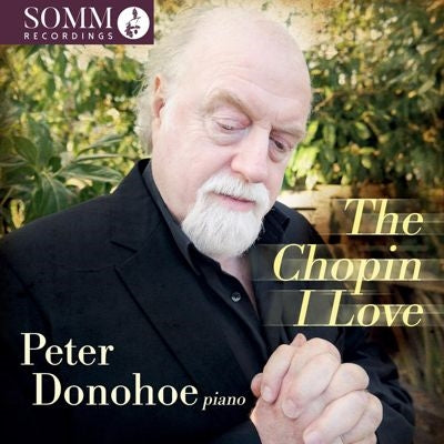 Peter Donohoe - The Chopin I Love -24 Preludes, Barcarolle, Polonaise-Fantaisie, etc.: Peter Donohoe(P) - Import CD