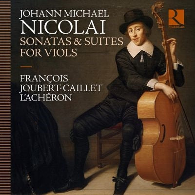 François Joubert-Caillet - Johann Michael Nicolai: Sonatas and Suites for Viola da Gamba - Import CD