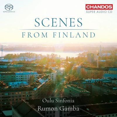 Rumon Gamba - Scenes from Finland -Orchestral Works : Rumon Gamba / Oulu Sinfonia (Hybrid) - Import SACD Hybrid