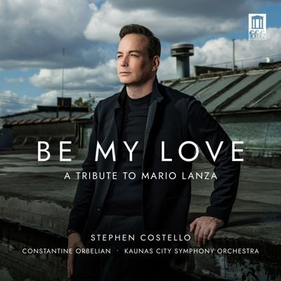 Stephen Costello - Be My Love - A Tribute to Mario Lanza - Import CD