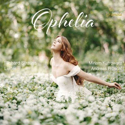 Miriam Kutrowatz - R. Strauss: Ophelia - Lieder - Import CD