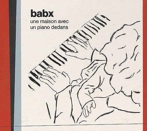 Babx - Une Maison Avec Un Piano Dedans - Import CD