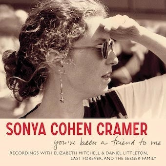 Sonya Cohen Cramer - You've Been A Friend To Me - Import CD