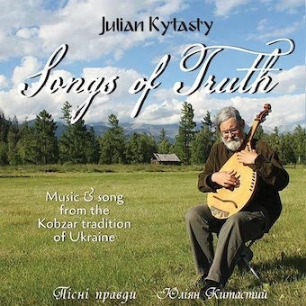 Julian Kytasty - Songs Of Truth: Music And Song From The Kobzar Tradition Of Ukraine - Import CD
