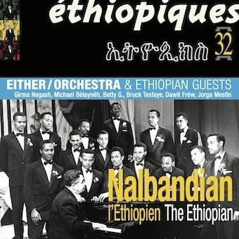 Either/Orchestra & Ethiopian Guests - Nalbandian L'ethiopien - Import CD