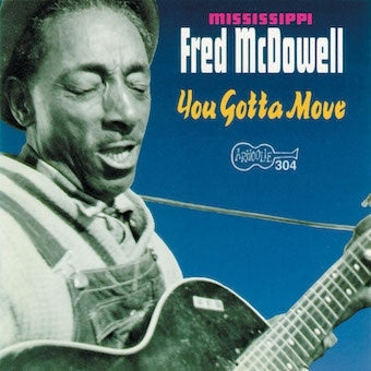 Fred Mcdowell - You Got To Move - Import CD