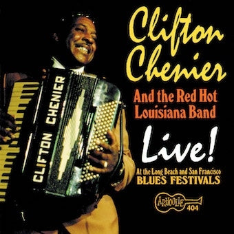 Clifton Chenier And The Red Hot Louisiana Blues Band - Live!-At The Long Beach & San Francisco Blues Festival - Import CD
