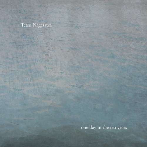 TETSU NAGASAWA - one day in the ten years - Japan CD