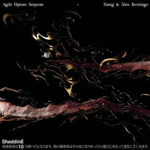 Agile Opium Serpents 、 Xiang 、 Alex Reviriego - Shedding - Japan CD