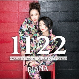 Piana - "1122" ~ Kapustin: Works for Piano 4 Hands / piaNA - Japan CD