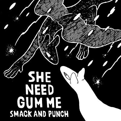 Smack And Punch - She Need Gum Me - JapanCD
