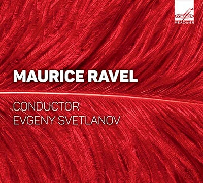 Yevgeny Svetlanov, Russian State Symphony Orchestra / The State Academic Symphony Orchestra Of Russia - Ravel: Daphnis And Chloe Suite No.2, Pavane Pour Une Infante Defunte, Ma Mere L'Oye Suite, Rapsodie Espagnole - Import CD
