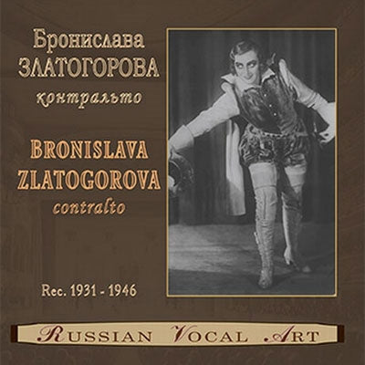 Bronislava Zkatogorova - Bronislava Zlatogorova, Alto - Recordings 1931-1946: Opera Arias and Songs - Import CD