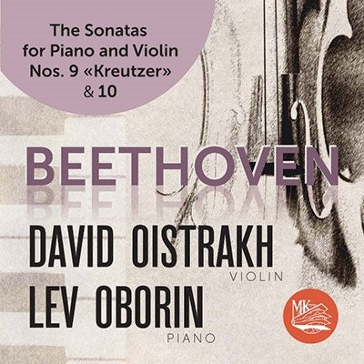 David Oistrakh, Lev Oborin - David Oistrakh. Lev Oborin. Beethoven. Sonatas For Violin And Piano No. 9 "Kreutzer" & 10 - Import CD