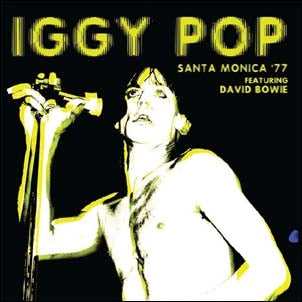 Iggy Pop - Santa Monica '77 Featuring David Bowie - Import CD Limited Edition