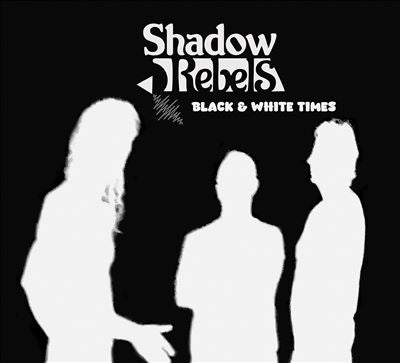 Shadow Rebels - Black & White Times - Import CD