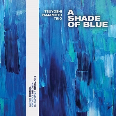 Tsuyoshi Yamamoto - A Shade Of Blue  - Import MQA-CD