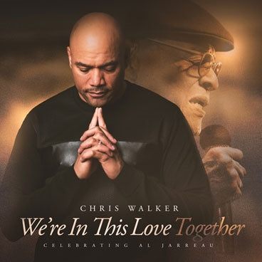 Chris Walker - We're In This Love Together: Celebrating Al Jarreau - Import SACD Hybrid