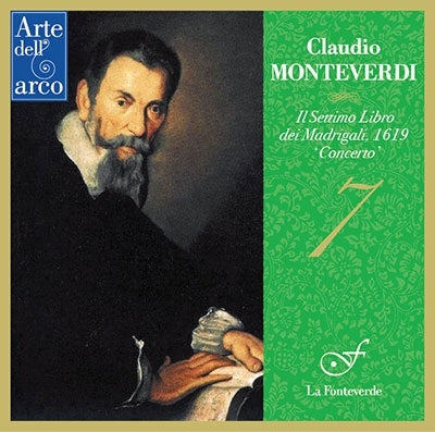 Monteverdi, Claudio (1567-1643) - Monteverdi: Madrigale Collection Vol. 7 "Concerto" (1619) / La Fonteverde (Monteverdi: Il Settimo Libro Dei Madrigali, 1619`Concerto' / La Fonteverde) - Import 2 CD