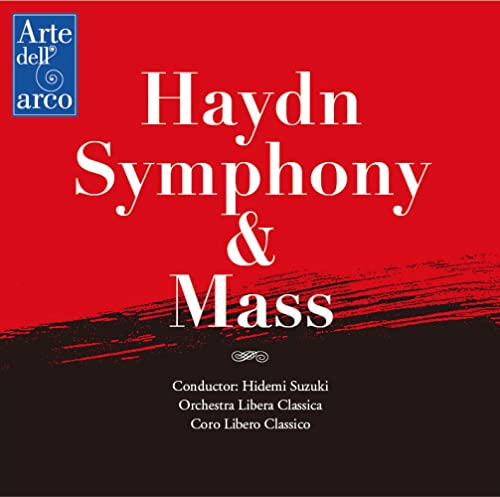 Haydn (1732-1809) - Symphony No.103, Mass No.10 : Hidemi Suzuki / Orchestra Libera Classica, Coro Libero Classico, Saki Nakae, Naoko Fuse, Yosuke Taniguchi, Yoshitaka Ogasawara - Import CD
