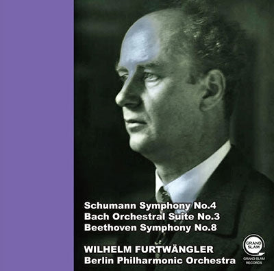 Schumann, Robert (1810-1856) - Schumann Symphony No.4, Bach Orchestral Suite No.3, Beethoven Symphony No.8 : Wilhelm Furtwangler / Berlin Philharmonic -Trans.& Production: N.Hirabayashi - Import CD