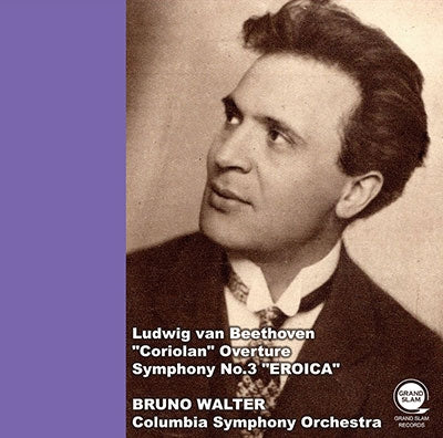 Bruno Walter, Columbia Symphony Orchestra - Beethoven (1770-1827) Symphony No.3, Coriolan Overture : Bruno Walter / Columbia Symphony Orchestra -Transfers & Production: Naoya Hirabayashi - Import CD