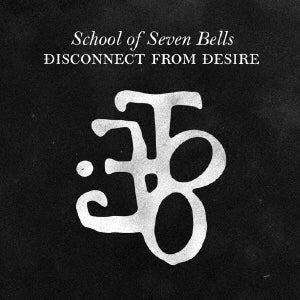School Of Seven Bells - Disconnect From Desire - Japan CD Bonus Track
