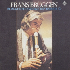 Frans Bruggen - Blockflotenmusik auf Originalinstrumenten 3 - Japan CD