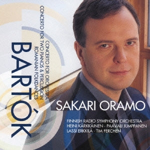 Sakari Oramo - Bartok: Bartok: Concerto for Orchestra. Etc. - Japan CD