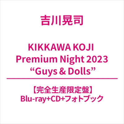 Koji Kikkawa - Kikkawa Koji Premium Night 2023 "Guys & Dolls" - Japan Blu-ray Disc+CD+Photo Book Bonus Track Limited Edition