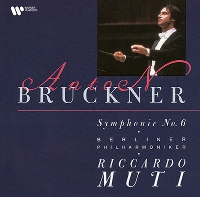 Riccardo Muti - Bruckner: Symphony No. 6 (Nowak Edition) - Japan SACD Hybrid