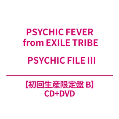 PSYCHIC FEVER from EXILE TRIBE - Psychic File Iii Type-B - Japan CD+DVD+Photo CardB Digipak Limited Edition