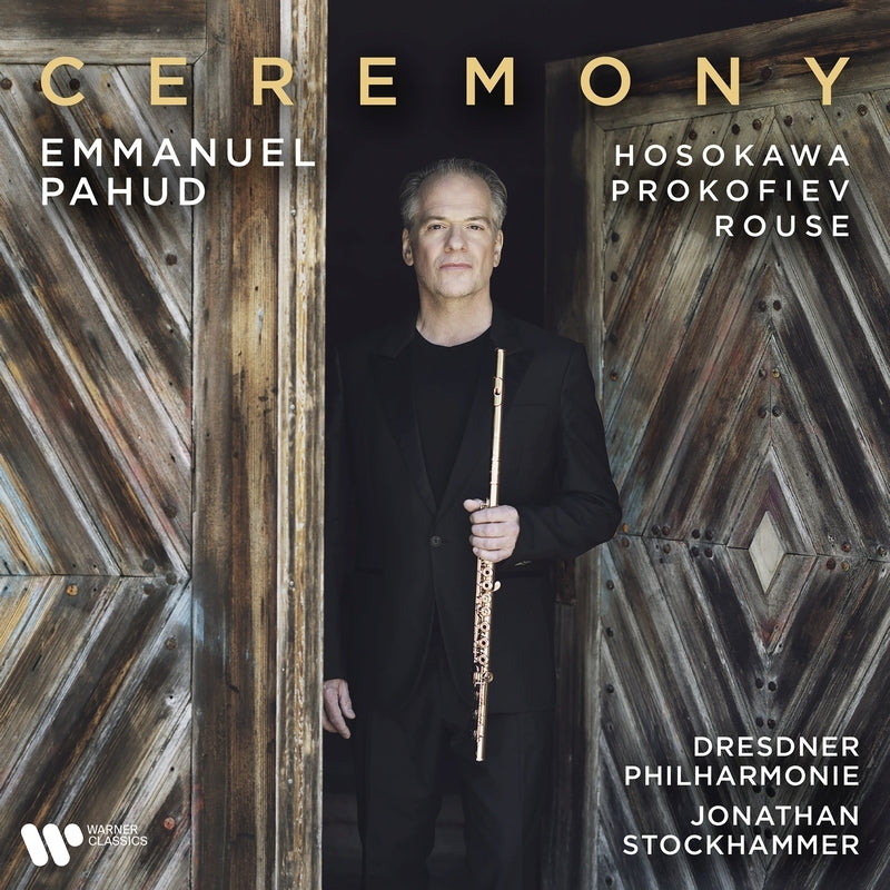 Emmanuel Pahud - Ceremony -Prokofiev, Rouse, Toshio Hosokawa : Emmanuel Pahud(Fl)Jonathan Stockhammer / Dresdner Philharmonie (Hybrid) - Japan SACD Hybrid