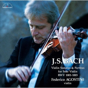 Federico Agostini  (violin)  -  Johann Sebastian Bach : Violin Sonatas & Partitas. Bwv 1001-1003  -  Japan CD