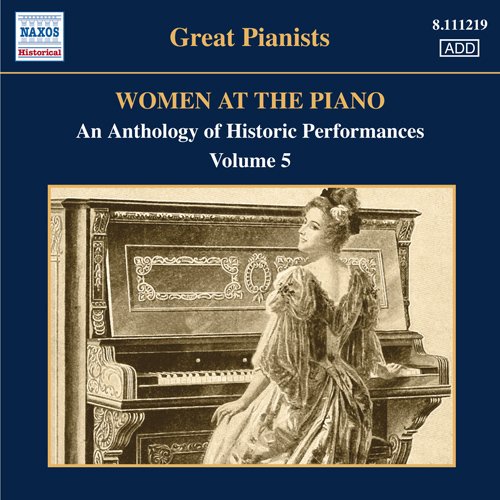 Various Artists (Classical) - Women at the Piano -An Anthology of Historic Performances Vol.5 - Import CD