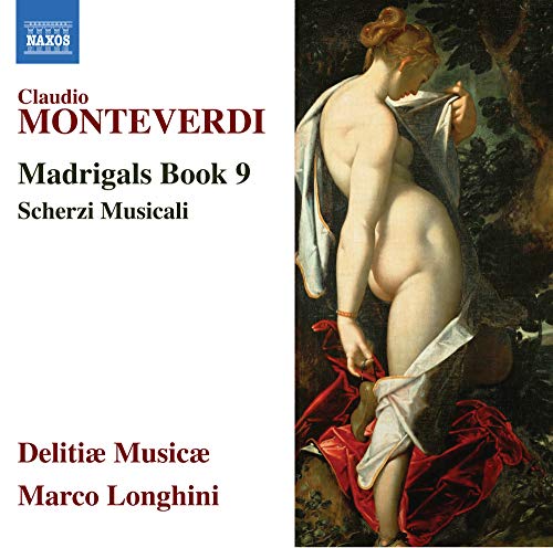 Monteverdi, Claudio (1567-1643) - Madrigals Book, 9, Scherzi Musicali: Longhini / Delitiae Musicae - Import CD