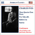 Continuum - Ives: Three Quarter-Tone Pieces, Five Take-offs, Hallowe'en; Sunrise - Import CD