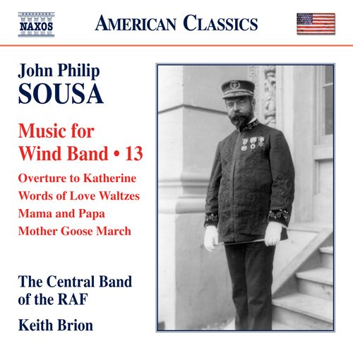 Sousa (1854-1932) - Works for Wind Band Vol.13 : Brion / Central Band of the Royal Air Force - Import CD