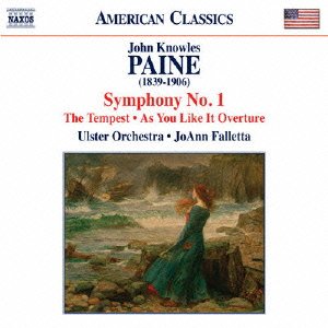 Paine (1839-1906) - Symphony No.1, The Tempest, As You Like It : Falletta / Ulster Orchestra - Import CD