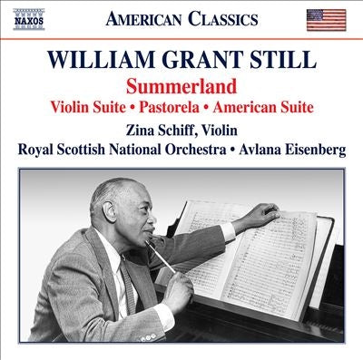 Avrana Eisenberg, Royal Scottish National Orchestra, Gina Schiff - Still, William Grant (1895-1978) Summerland, Violin Suite, Pastorela, American Suite: Z.Schiff(Vn)Eisenberg / Royal Scottish National O - Import CD