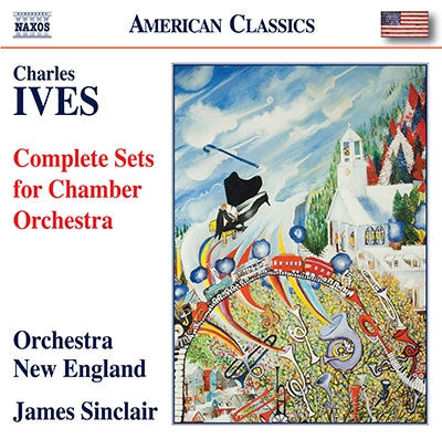 James Sinclair, Orchestra New England - Ives (1874-1954) Complete Orchestral Sets : James Sinclair / Orchestra Of New England - Import CD