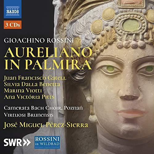 Rossini (1792-1868) - Aureliano in Palmira : Perez-Sierra / Virtuosi Brunensis, Gatell, Dalla Benetta, etc (2017 Stereo)(3CD) - Import 3 CD