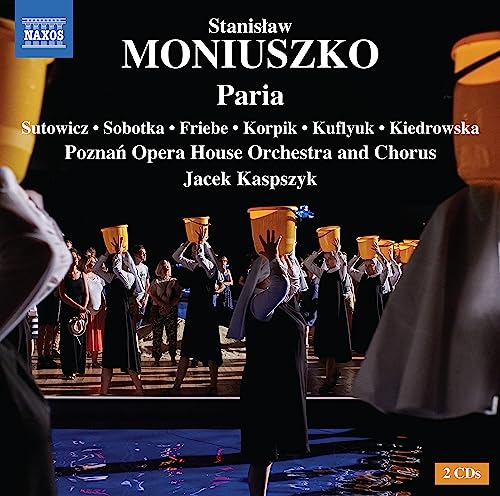 Moniuszko, Stanislaw (1819-1872) - Paria : Kaspszyk / Poznan Opera House, Sutowicz, Sobotka, Friebe, etc (2022 Stereo)(2CD) - Import 2 CD