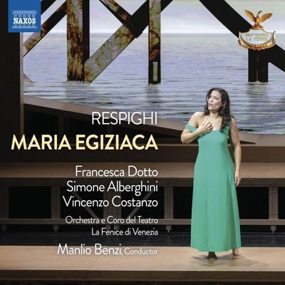 Manlio Benzi - Respighi : Maria egiziaca :Teatro La Fenice, Francesca Dotto, Simone Alberghini, Vincenzo Costanzo, etc.(2024 Stereo) - Import CD