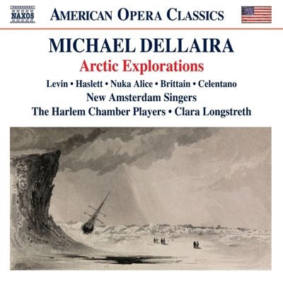 Clara Longstreth、The Harlem Chamber Players、New Amsterdam Singers、Nicole Haslett - Dellaira:Arctic Explorations - Import CD