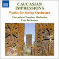 Uwe Berkemer, Caucasian Chamber Orchestra - Caucasian Impressions -F.Amirov, A.Arutiunyan, S.Nasidze, etc (3/4/2006) / Uwe Berkemer(cond), Caucasian Chamber Orchestra - Import CD