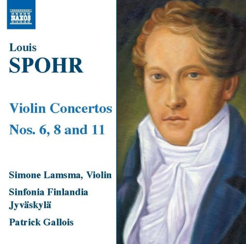 Spohr, Louis (1784-1859) - Violin Concerto, 6, 8, 11, : Lamsma(Vn)Gallois / Sinfonia Finlandia - Import CD